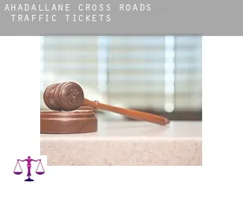 Ahadallane Cross Roads  traffic tickets