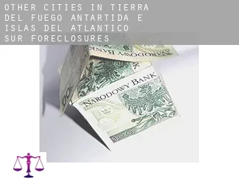 Other cities in Tierra del Fuego, Antartida e Islas del Atlantico Sur  foreclosures