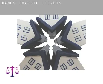 Banos  traffic tickets