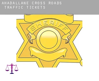 Ahadallane Cross Roads  traffic tickets