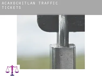 Acaxochitlán  traffic tickets